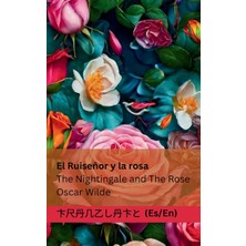 Step Kitap El Ruiseñor Y La Rosa / The Nightingale And The Rose: Tranzlaty Español English