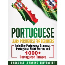 Step Kitap Portuguese: Learn Portuguese For Beginners Including Portuguese Grammar, Portuguese Short Stories And 1000+ Portuguese Phrases