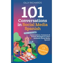 Step Kitap 101 Conversations In Social Media Spanish: Conversations, Comments & Private Messages To Learn Authentic Social Media