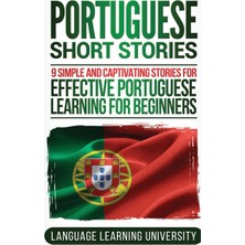 Step Kitap Portuguese Short Stories: 9 Simple And Captivating Stories For Effective Portuguese Learning For Beginners