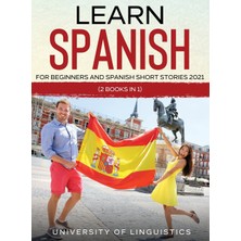 Step Kitap Learn Spanish For Beginners And Spanish Short Stories 2021: (2 Books In 1)