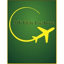 TeknoKapsül Independently Published My Flight Logbook: An Airline Passenger Logbook And Journal A Flight Tracker For Passengers To Keep Recording All Their Flight Experiences| 110 Pages - 8,5 x 11 Inch