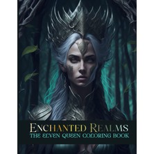 TeknoKapsül Independently Published Enchanted Realms: Ethereal Elven Queen Coloring Pages For Adultselven Queen Coloring Book, Intricate Fantasy Designs For Coloring,enchanting Coloring... Coloring, Royal