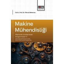 Eğitim Yayınevi Makine Mühendisliği Alanında Uluslararası Araştırmalar-V