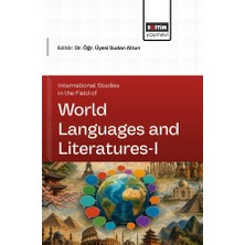 Eğitim Yayınevi International Studies In The Field Of World Languages And Literatures-I