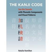 Step Kitap The Kanji Code: See The Sounds With Phonetic Components And Visual Patterns