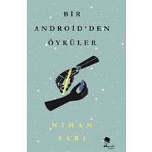 Bir Androidden Öyküler
