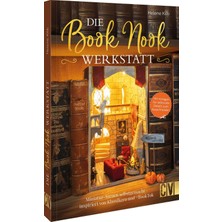 Christophorus Verlag Die Book Nook Werkstatt: Miniatur-Szenen Selbstgemacht - Inspiriert Von Klassikern Und #booktok. Mit