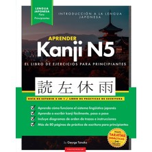 Step Kitap Aprender Japonés Kanji N5 Workbook: La Guía De Estudio Paso A Paso Fácil Y El Libro De Práctica De Escritura: La Mejor Manera De Aprender Japonés Y Cómo Escribir El Alfabeto De Japón