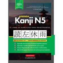 Step Kitap Aprender Japonés Kanji N5 Workbook: La Guía De Estudio Paso A Paso Fácil Y El Libro De Práctica De Escritura: La Mejor Manera De Aprender Japonés Y Cómo Escribir El Alfabeto De Japón