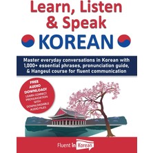 Step Kitap Learn, Listen & Speak Korean: Master Everyday Conversations In Korean With 1,000+ Essential Phrases, Pronunciation Guide, & Hangeul Course For Fluent Communication