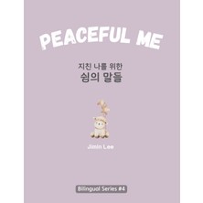 Step Kitap Peaceful Me (지친 나를 위한 위로의 말들): Korean English Bilingual Book For Adults