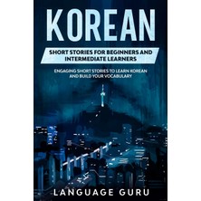 Step Kitap Korean Short Stories For Beginners And Intermediate Learners: Engaging Short Stories To Learn Korean And Build Your Vocabulary