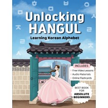 Step Kitap Unlocking Hangul - Learning Korean Alphabet: All-In-One Textbook To Learn Korean Language From Zero With Fluent Pronunciation Practice & Writing Hangul Workbook For Beginners
