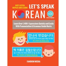 Step Kitap Let's Speak Korean (With Audio): Learn Over 1,400+ Expressions Quickly And Easily With Pronunciation & Grammar Guide Marks - Just Listen, Repeat, And Learn!