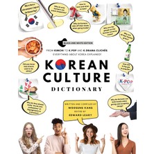 Step Kitap Korean Culture Dıctıonary: From Kimchi To K-Pop And K-Drama Clichés. Everything About Korea Explained!