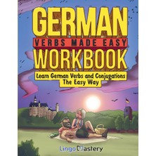 Step Kitap German Verbs Made Easy Workbook: Learn German Verbs And Conjugations The Easy Way