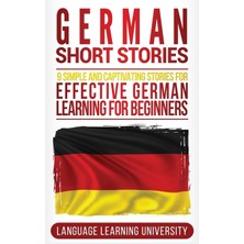 Step Kitap German Short Stories: 9 Simple And Captivating Stories For Effective German Learning For Beginners
