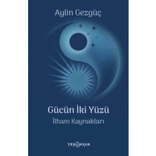 Yeni İnsan Yayınevi Gücün Iki Yüzü - Etki Anahtarları -Ilham Kaynakları