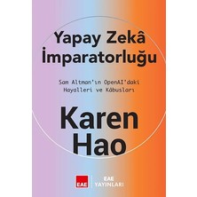 EAE Yayınları Yapay Zeka Imparatorluğu : Sam Altman'ın Openal'daki Hayalleri ve Kabusları