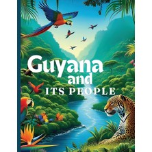 Step Kitap Guyana And Its People: The Official Book On Guyana - Heritage, Culture, History And Unity