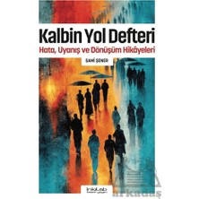 İnkılab Yayınları Kalbin Yol Defteri - Hata, Uyanış ve Dönüşüm Hikâyeleri
