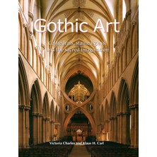 Step Kitap Gothic Art: Cathedrals, Stained Glass, And The Sacred Imagination
