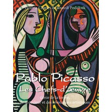 Step Kitap Pablo Picasso Les Chefs-D'œuvre: Génie De La Forme, De La Couleur Et Des Révolutions Artistiques