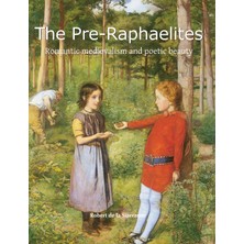 Step Kitap The Pre-Raphaelites: Romantic Medievalism And Poetic Beauty