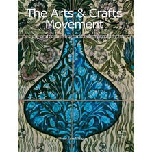 Step Kitap The Arts & Crafts Movement: Design, Craftsmanship, And Beauty In Daily Life