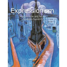 Step Kitap Expressionism: Anguish, Color, And The Cry Of Modern Humanity