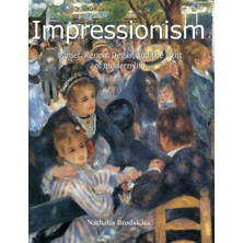 Step Kitap Impressionism: Monet, Renoir, Degas, And The Light Of Modern Life