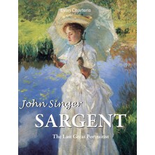 Step Kitap John Singer Sargent: The Last Great Portraitist