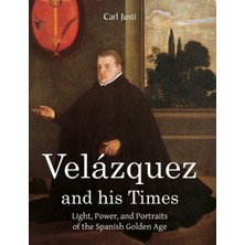 Step Kitap Velázquez And His Times: Light, Power, And Portraits Of The Spanish Golden Age
