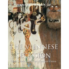 Step Kitap The Viennese Secession: Klimt, Schiele, And The Art Of Modern Vienna