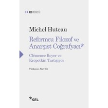 Reformcu Filozof ve Anarşist Coğrafyacı - Clemence Royer ve Kropotkin Tartışıyor