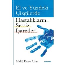 El ve Yüzdeki Çizgilerde Hastalıkların Sessiz Işaretleri