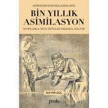 Horosan'dan Balkanlara Bin Yıllık Asimilasyon (Kıyımlarla Üstü Örtülen Insancıl Kültür)
