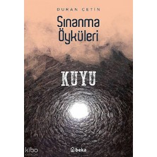 Sınanma Öyküleri - Kuyu Beka Yayınları Duran Çetin