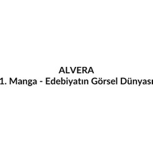 Alvera 1. Manga - Edebiyatın Görsel Dünyası