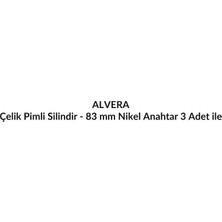 Alvera Çelik Pimli Silindir - 83 mm Nikel Anahtar 3 Adet ile Yüksek Güvenlik