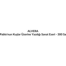 Alvera Pablo'nun Kuşlar Üzerine Yazdığı Sanat Eseri - 300 Sayfa