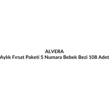 Alvera Aylık Fırsat Paketi 5 Numara Bebek Bezi 108 Adet