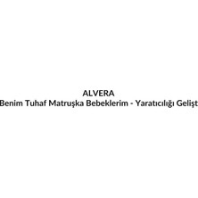 Alvera Benim Tuhaf Matruşka Bebeklerim - Yaratıcılığı Geliştiren Eğlenceli Hikâyeler