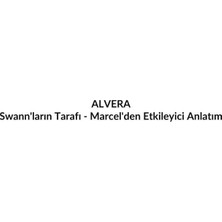 Alvera Swann'ların Tarafı - Marcel'den Etkileyici Anlatım