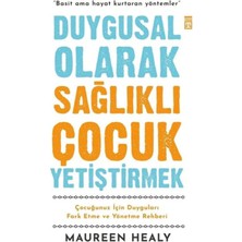 Timaş Duygusal Olarak Sağlıklı Çocuk Yetiştirmek: Çocuğumuz Için Duyguları Fark Etme ve Yönetme Rehberi