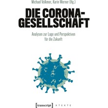 Transcript Verlag Die Corona-Gesellschaft: Analysen Zur Lage Und Perspektiven Für Die Zukunft (X-Texte Zu Kultur Und G
