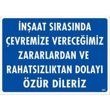 Elivora Inşaat Sırasında Verdiğimiz Zararlardan Uyarı Levhası 25X35 KOD:454