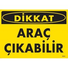 Elivora Dikkat Araç Çıkabilir Uyarı Levhası 25X35 KOD:1614