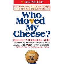 1001 Who Moved My Cheese?: An A-Mazing Way To Deal With Change In Your Work And In Your Life